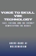 Voice to Skull (V2K) Technology: Fact, Fiction, and the Future? - Demystifying the Debate