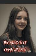 The Murder of Emma Walker
