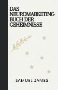 Das Neuromarketing Buch der Geheimnisse