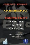 Emergency and the White Crystal