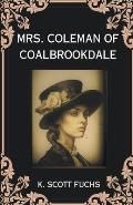 Mrs. Coleman of Coalbrookdale