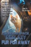 Moggies in Space: A Galaxy Fur, Fur Away