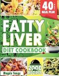 Fatty Liver Diet Cookbook: 2000 Days of Simple and Flavorful Recipes for a Revitalized Liver. Includes a 40-Day Food Plan