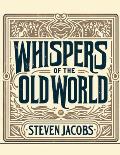 Whispers of the Old World