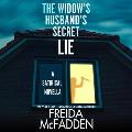 The Widow's Husband's Secret Lie: A Short Story