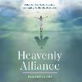 Heavenly Alliance: Call on Your Spirit Guides, Ancestors, and Angels to Manifest the Life You Want