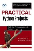 Practical Python Projects: Build RealWorld Applications with Python: A ...