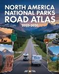 North America National Parks Road Atlas 2025-2026: Detailed Maps to