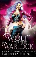 The Wolf Vs The Warlock: The Hidden City Supernatural Sleuth