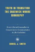 Truth in Transition The Chadwick Moore Biography: From Liberal ...