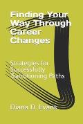 Finding Your Way Through Career Changes: Strategies for Successfully Transitioning Paths