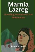 Marnia Lazreg: Unveiling Feminism in the Middle East