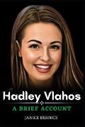 Hadley Vlahos: A Brief Account