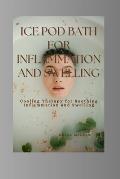 Ice Pod For Inflammation and Swelling: Cooling Therapy for Soothing Inflammation and Swelling