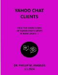 Yahoo Chat Clients: View the source code of Yahoo chat clients in BASIC and C++.