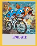 Fish fate: Fish fate