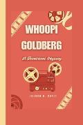 Whoopi Goldberg: A Theatrical Odyssey