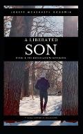A Liberated Son: a novel inspired by true events