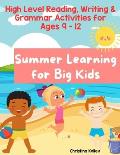 Summer Learning for Big Kids: Summer Learning Activities Reading, Writing, & Grammar Activities for Ages 9 - 12