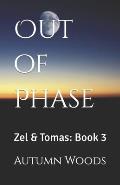 Out of Phase: Zel & Tomas: Book 3