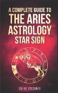 Aries: A Complete Guide To The Aries Astrology Star Sign