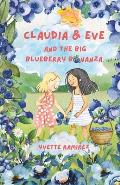 Claudia and Eve: and the Big Blueberry Bonanza