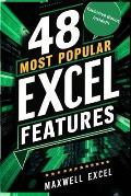 48 Most Popular Excel Features: A Quick And Easy Guide To Master Microsoft Excel Features, Expert Tips, Communities And Recommendations
