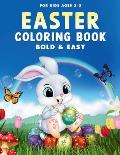 Easter Coloring Book: 50 Bold & Easy, Simple Spring Themes and Easter Illustrations for Toddlers and Preschool Kids Ages 2-5, Basket Stuffer