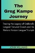 The Greg Kampe Journey: Tracing the Legacy of Oakland's Longest-Tenured Coach and His Historic Horizon League Triumph
