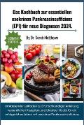 Das Kochbuch zur essentiellen exokrinen Pankreasinsuffizienz (EPI) f?r neue Diagnosen 2024.: Umfassender Leitfaden zu EPI, fachkundiger Anleitung, wes