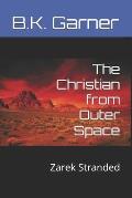 The Christian from Outer Space: Zarek Stranded