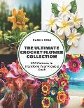 The Ultimate Crochet Flower Collection: 200 Patterns to Transform Your Projects Book