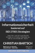 Informationssicherheit basierend auf ISO 27001-Strategien: Eine Einf?hrung f?r F?hrungskr?fte in die Informationssicherheit in der Dienstleistungs-, B