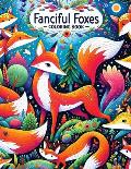 Fanciful Foxes Coloriing Book: Wander Through a Whimsical Forest and Meet Endearing Foxes in This Delightful Coloring Experience
