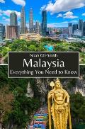Malaysia: Everything You Need to Know