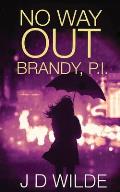 No Way Out - Brandy P.I.: a page-turning mystery thriller