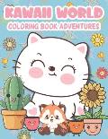 Kawaii World Coloring Book Adventures: Cute Bold, Easy Illustrations With Adorable Animals, Lovely Flowers and Delicious Pastries
