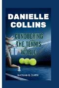 Danielle Collins: Conquering the Tennis World