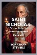 Saint Nicholas: Patron Saint of Generosity and Goodwill