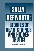 Sally Hepworth: Stories of Heartstrings and Hidden Truths