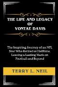 The Life and Legacy of Vontae Davis: The Inspiring Journey of an NFL Star Who Retired at Halftime, Leaving a Lasting Mark on Football and Beyond