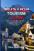 Austria Tourism Guide: Discover the Rich History and Classical Heritage of Austria's Top Tourist Destinations