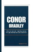 Conor Bradley: Driven to Succeed - Inspiring Success Through Determination and Dedication