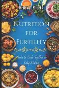 Nutrition for Fertility: Meals to Cook Together for Baby Making