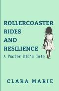 Rollercoaster Rides and Resilience: A Foster Kid's Tale