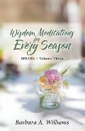 Wisdom Meditations for Every Season (SPRING ● Volume Three)