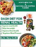Dash Diet for Renal Health: Renal Wellness: Your Guide to Healthy Kidney Health with the DASH Diet