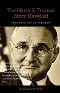 The Harry S. Truman Story Unveiled: From Farm Boy to President