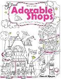 Mindful Color: Adorable Shops: Coloring Journey into the Kawaii Town. For Adults and Teens.