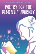 Poetry for the Dementia Journey: An AlzAuthors Anthology